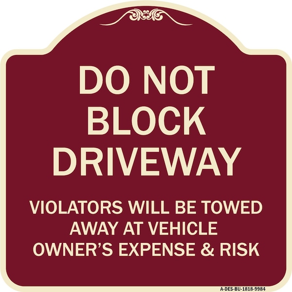 Designer Series-Do Not Block Driveway Violators Will Be Towed Away Vehicle, 18" x 18", BU-1818-9984